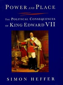 Power and Place: the Political Consequences of King Edward VII