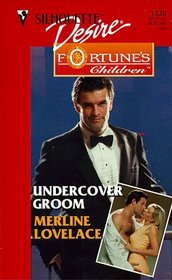 Undercover Groom (Fortune's Children: The Brides, Bk 5) (Desire, No 1220)