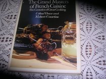 Grand Masters of French Cuisine: Five Centuries of Great Cooking