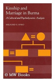 Kinship and Marriage in Burma: A Cultural and Psychodynamic Analysis