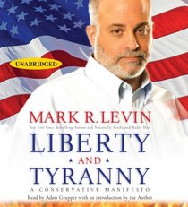 Liberty and Tyranny: A Conservative Manifesto (Audio CD) (Unabridged)