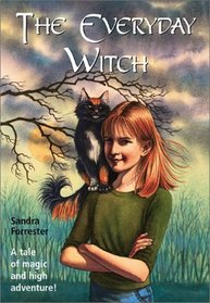 The Everyday Witch: A Tale of Magic and High Adventure!