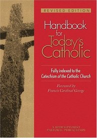 Handbook for Today's Catholic: Fully Indexed to the Catechism of the Catholic Church (A Redemptorist Pastoral Publication)