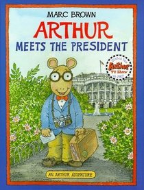 Arthur Meets the President (Arthur Adventures (Tb))