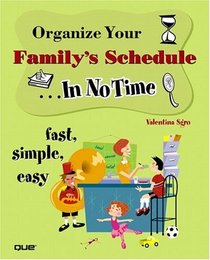 Organize Your Family's Schedule In No Time (In No Time)