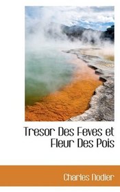 Tresor Des Feves et Fleur Des Pois