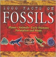 1000 Facts on Fossils (1,000 Facts Series)