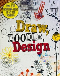 Draw, Doodle, Design (Drawing Books)