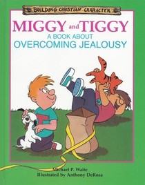 Miggy and Tiggy: A Book About Overcoming Jealousy