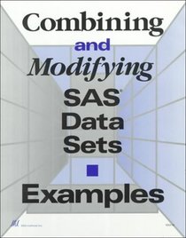 Combining and Modifying SAS Data Sets: Examples