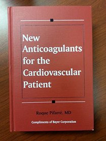 New Anticoagulants for the Cardiovascular Patient