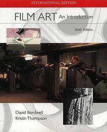Film Art : An Introduction (Sixth Edition)