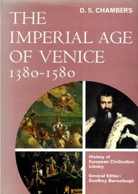 The imperial age of Venice, 1380-1580 ([History of European civilization library])