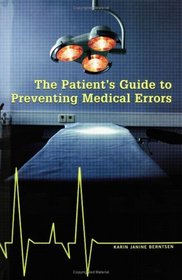 The Patient's Guide to Preventing Medical Errors