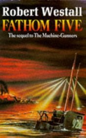 Fathom Five: The Sequel to the Machine-Gunners (Piper S.)