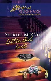 Little Girl Lost  (Secrets of Stoneley, Bk 2) (Love Inspired Suspense)