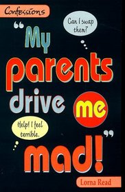 My Parents Drive ME Mad (Point - Confessions)