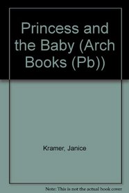 Princess and the Baby (Arch Books (Sagebrush))