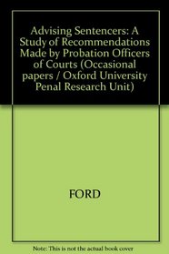Advising Sentencers: A Study of Recommendations Made by Probation Officers of Courts