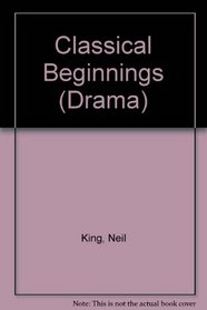 Classical Beginnings (Hulton Drama Series)