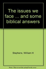 The issues we face ... and some biblical answers