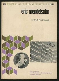 Eric Mendelsohn (Masters of World Architecture)