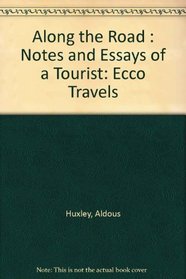 Along the Road: Notes and Essays of a Tourist (Ecco Travels)