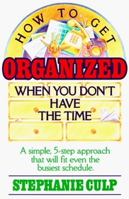 How to Get Organized When You Don't Have the Time