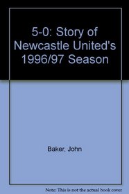 5-0: Story of Newcastle United's 1996/97 Season