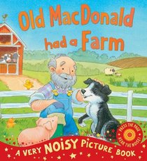 Old MacDonald Had a Farm (Very Noisy Picture Books)