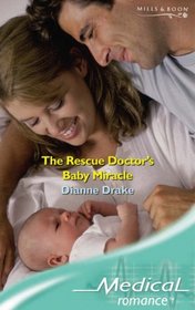 The Rescue Doctor's Baby Miracle (Medical Romance) (Medical Romance)