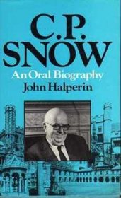 C.P. Snow: An Oral Biography