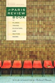 The Paris Review Book for Planes, Trains, Elevators, and Waiting Rooms