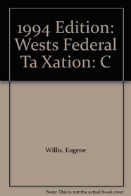 1994 Edition: Wests Federal Ta Xation: C