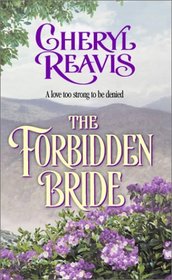 The Forbidden Bride (Harlequin Historical, No 640)