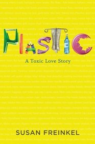 Plastic: A Toxic Love Story