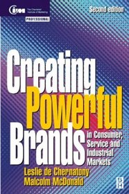 Creating Powerful Brands in Consumer, Service and Industrial Markets (Cim Professional)