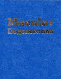 Macular Degeneration : How to Recognize Symptoms, Understand Treatment Options and Live Productively With Vision Loss