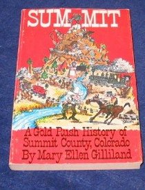 Summit: A Gold Rush History of Summit County, Colorado