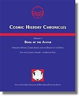 Cosmic History Chronicles, Volume II Book of the Avatar: Harmonic History, Cosmic Science and the Descent of the Divine. Time and Cosmos: History the Relative Pole