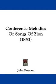 Conference Melodies Or Songs Of Zion (1853)