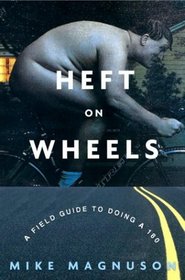 Heft on Wheels : A Field Guide to Doing a 180