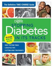Stopping Diabetes in its Tracks: The Definitive Take-Charge Guide