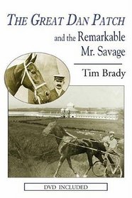 The Great Dan Patch And the Remarkable Mr. Savage