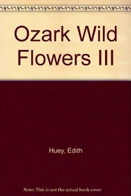Ozark Wild Flowers III