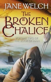 The Broken Chalice : Book Two of the Book of Man Trilogy