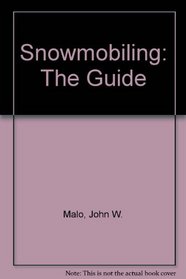 Snowmobiling: The Guide