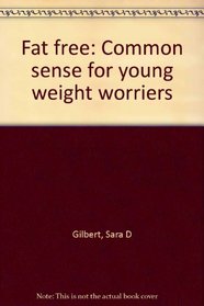 Fat free: Common sense for young weight worriers