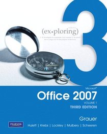 Exploring Microsoft Office 2007 Vol. 1 (3rd Edition)