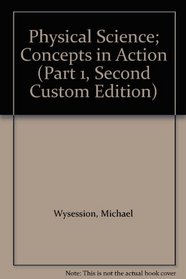 Physical Science; Concepts in Action (Part 1, Second Custom Edition)